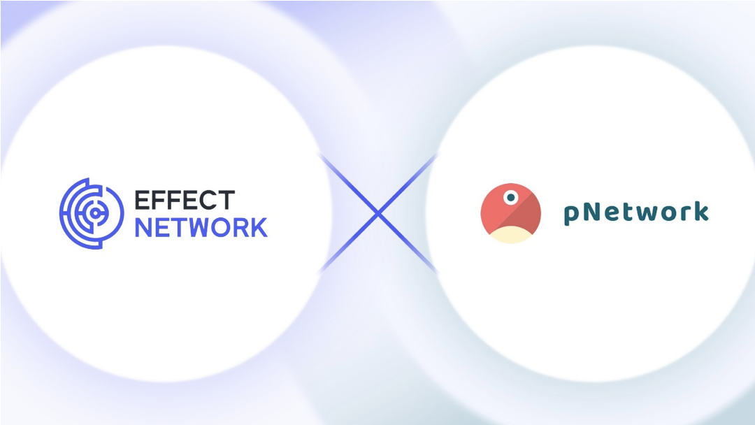 Effect Network与pNetwork达成战略合作，打造EOS至BSC首道桥梁